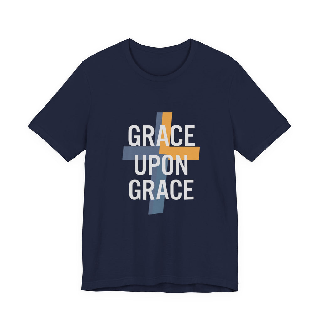Grace Upon Grace T-Shirt