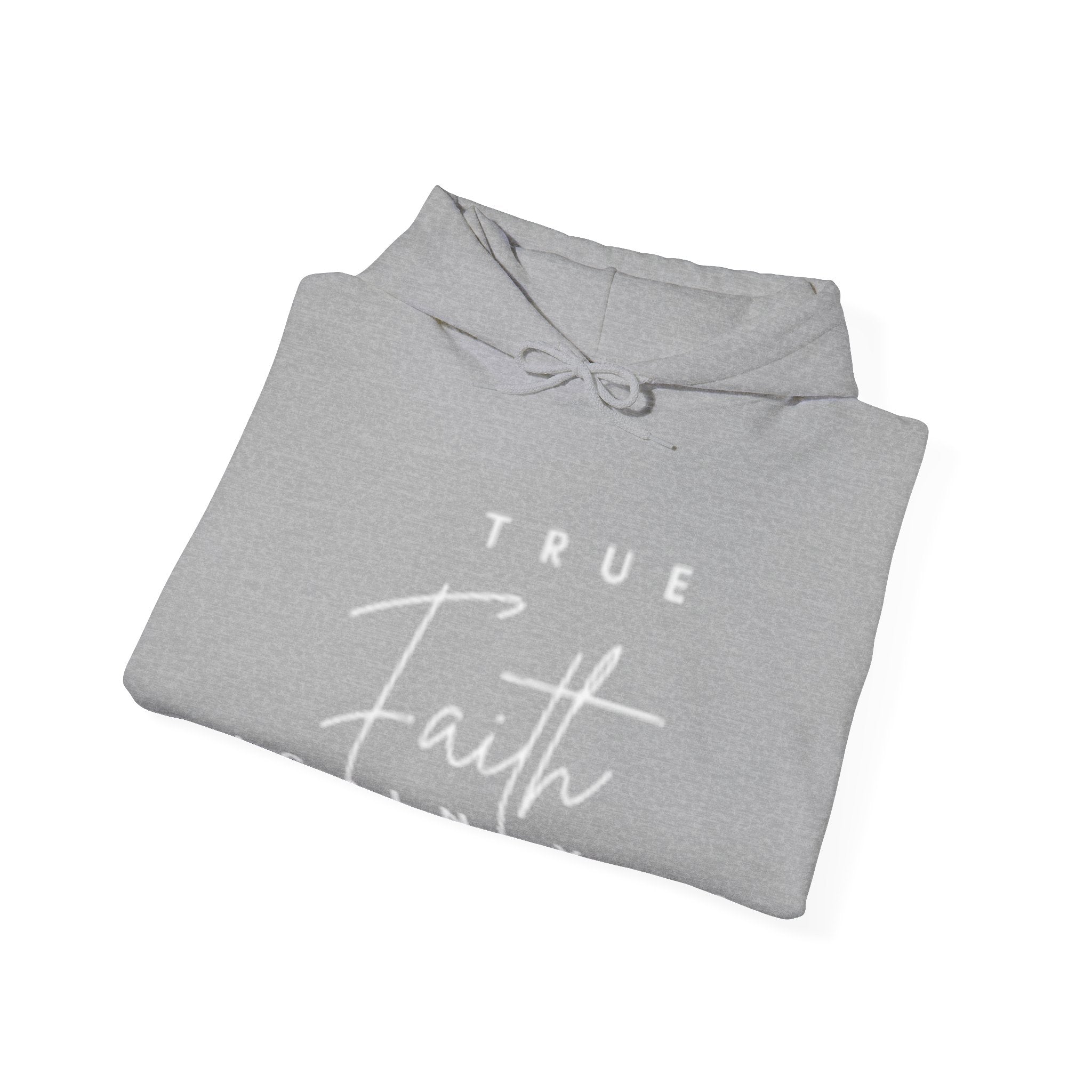 Faith Hoodie — "True Faith Is In You" Christian Pullover