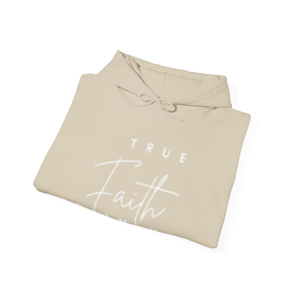 Faith Hoodie — "True Faith Is In You" Christian Pullover