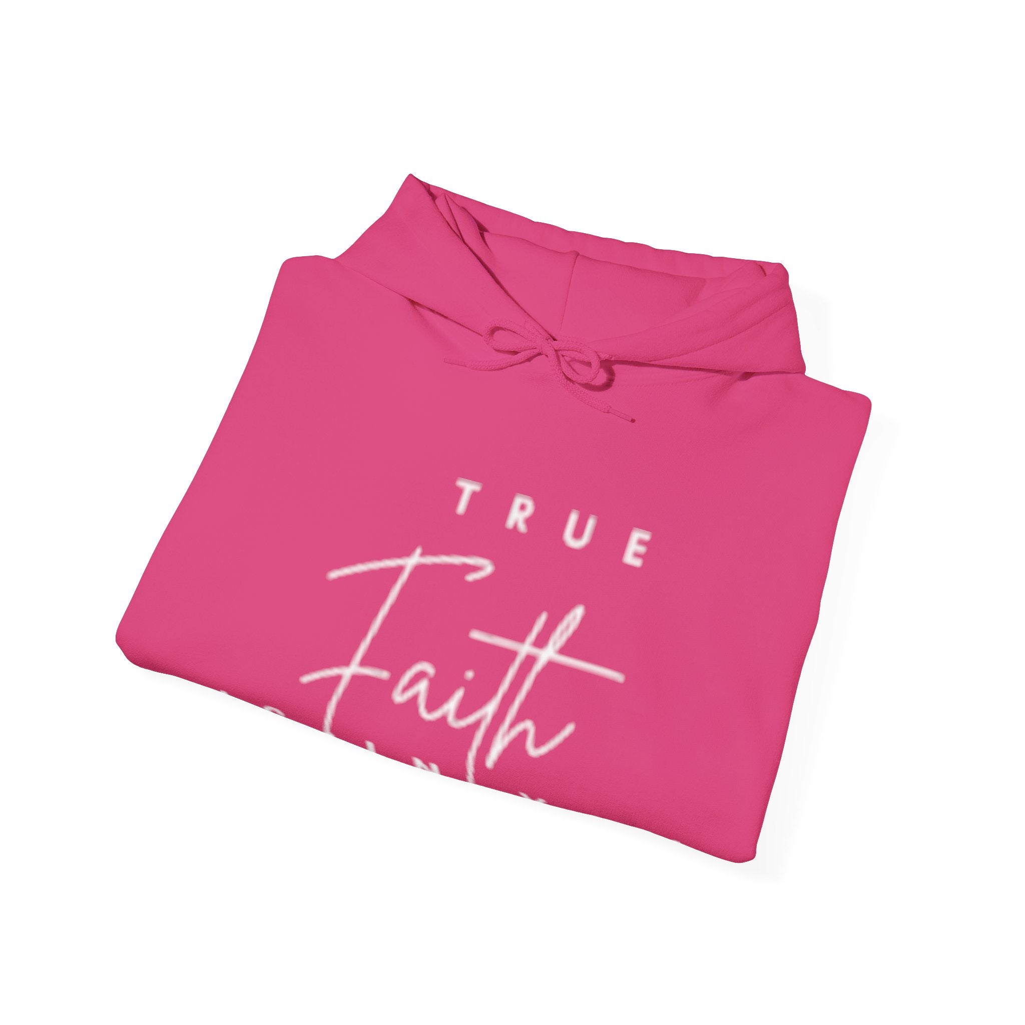 Faith Hoodie — "True Faith Is In You" Christian Pullover