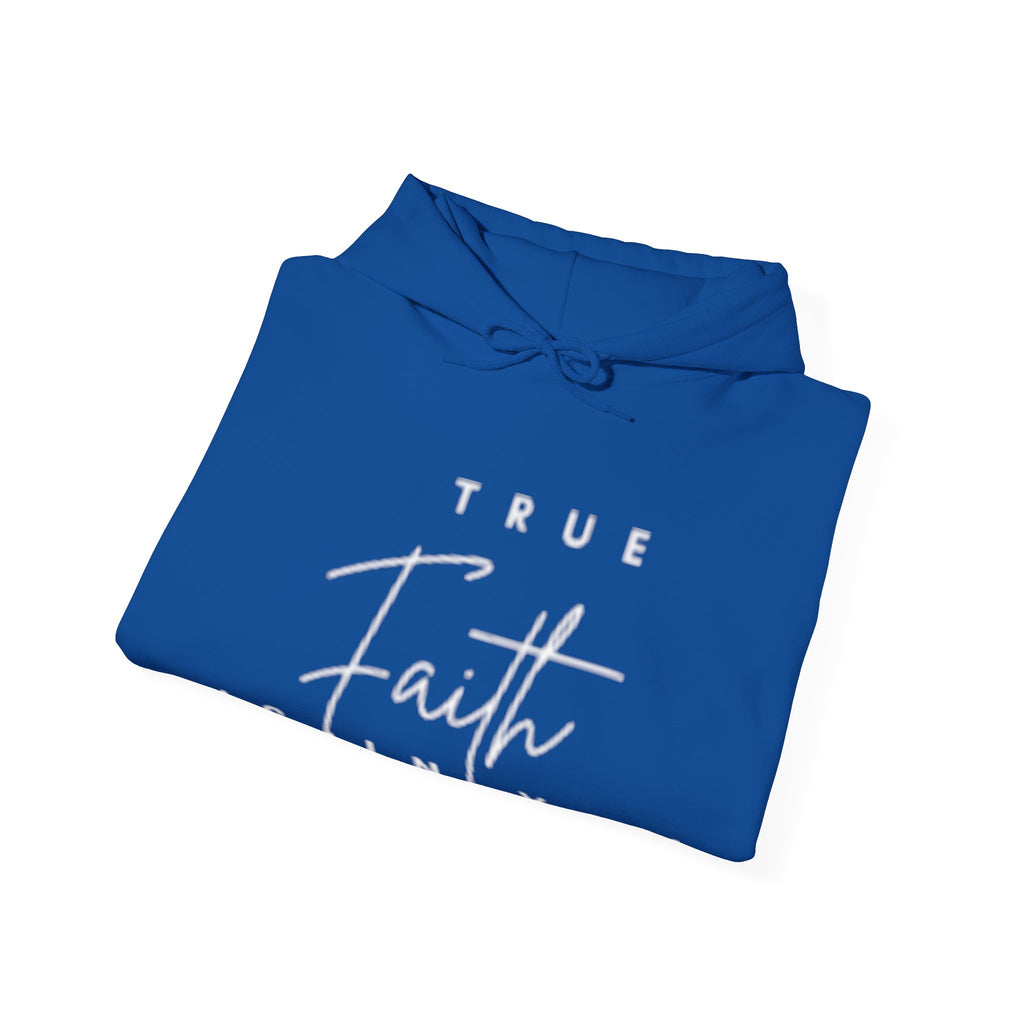 Faith Hoodie — "True Faith Is In You" Christian Pullover