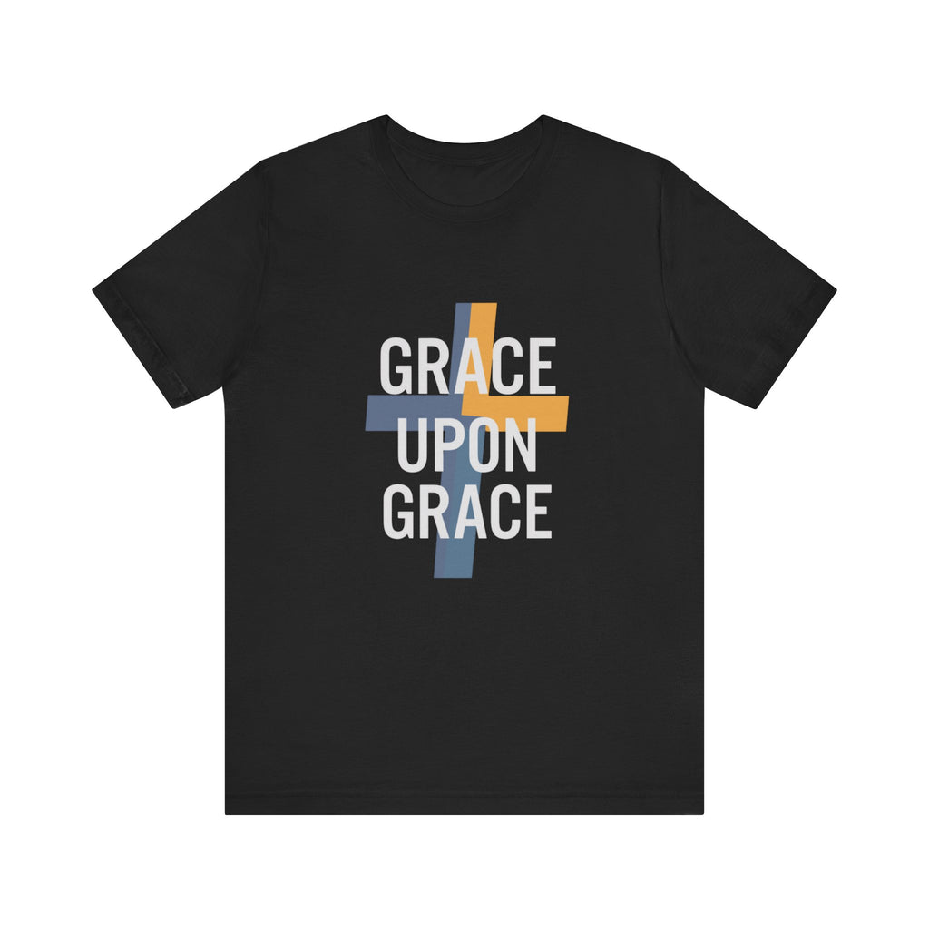 Grace Upon Grace T-Shirt
